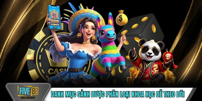 FIVE88 - Mô Hình Vận Hành Trực Tuyến Ổn Định Theo Thời Gian 13 Danh mục sảnh được phân loại khoa học dễ theo dõi