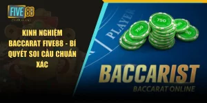 Kinh nghiệm baccarat FIVE88