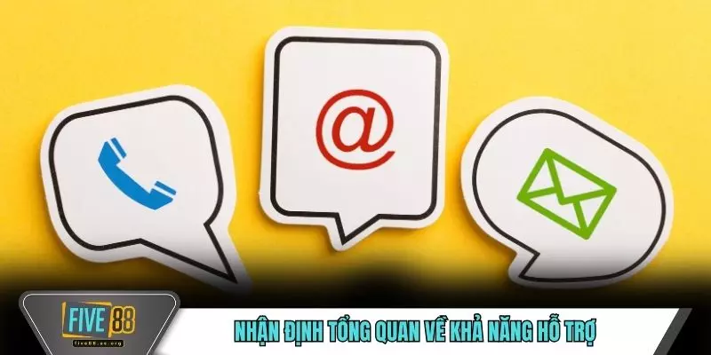 Nhận định tổng quan về khả năng hỗ trợ