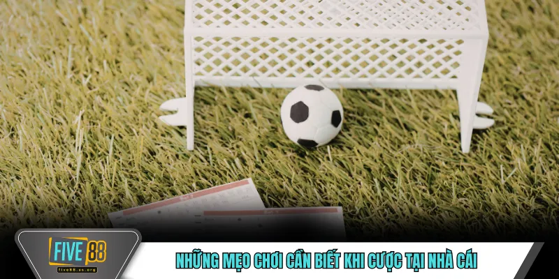 Kèo Rung FIVE88 – Theo Dõi Tỷ Lệ Biến Động Trực Tiếp 5 Những mẹo chơi cần biết khi cược tại nhà cái