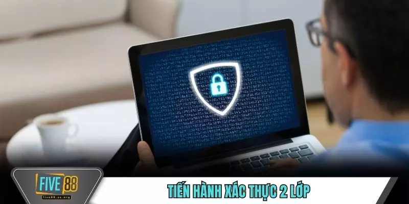 Tiến hành xác thực 2 lớp