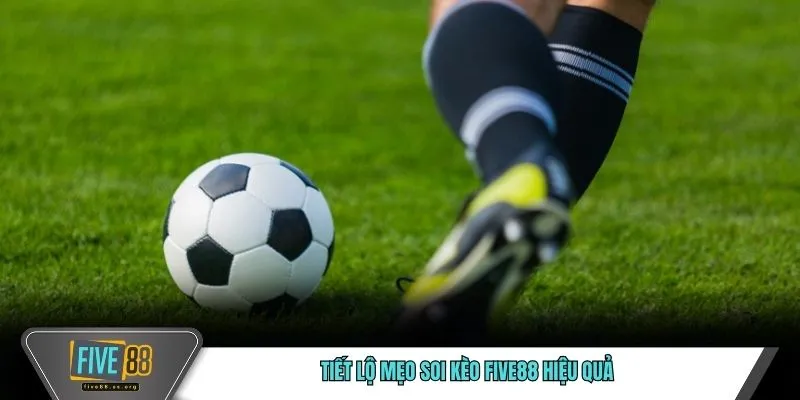 Mẹo Soi Kèo FIVE88 - 4 Cách Dự Đoán Chuẩn Xác Cho Bạn 3 Tiết lộ mẹo soi kèo FIVE88 hiệu quả