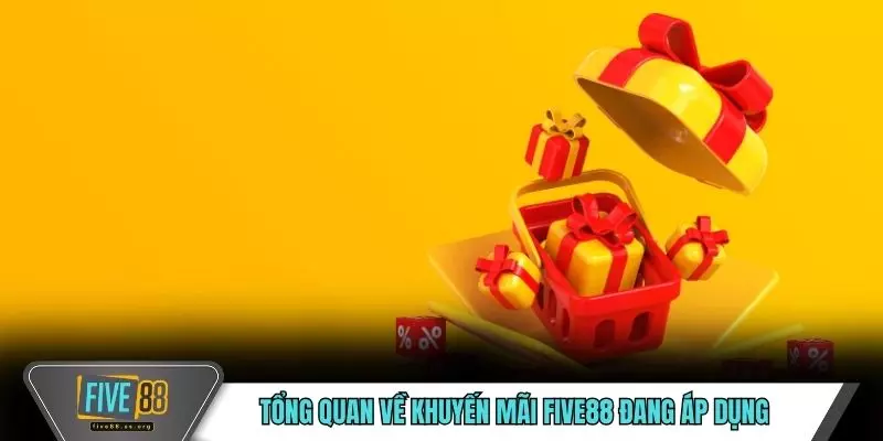 Tổng quan về khuyến mãi FIVE88 đang áp dụng
