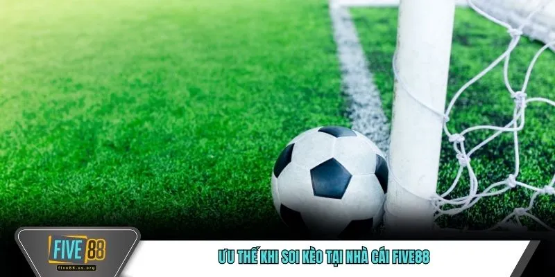 Mẹo Soi Kèo FIVE88 - 4 Cách Dự Đoán Chuẩn Xác Cho Bạn 5 Ưu thế khi soi kèo tại nhà cái FIVE88